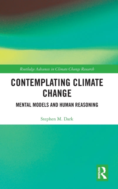 Book cover of: Contemplating Climate Change. By: Stephen M. Dark