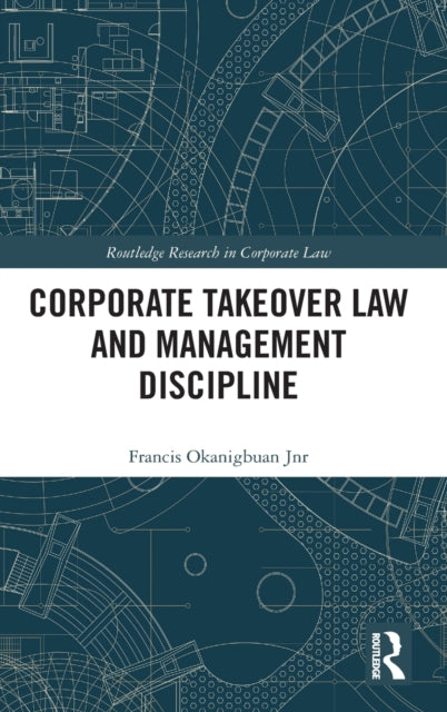 Book cover of: Corporate Takeover Law and Management Discipline. By: Francis A. Okanigbuan Jnr