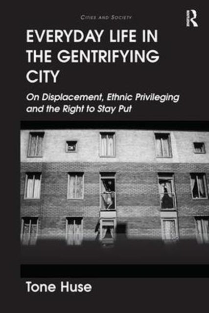 Book cover of: Everyday Life in the Gentrifying City. By: Tone Huse