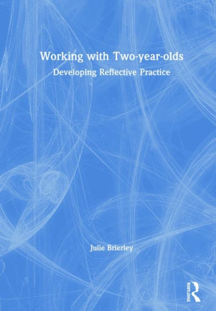 Book cover of: Working with Two-year-olds. By: Julie Brierley