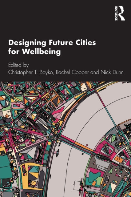 Book cover of: Designing Future Cities for Wellbeing. By: Christopher T. Boyko