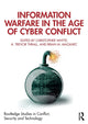 Book cover of: Information Warfare in the Age of Cyber Conflict. By: Christopher Whyte