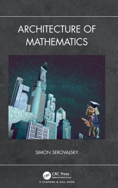 Book cover of: Architecture of Mathematics. By: Simon Serovajsky