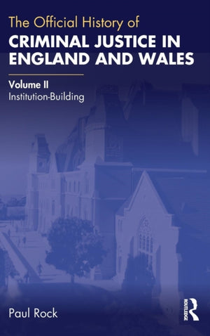 Official History of Criminal Justice in England and Wales
