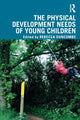 Book cover of: Physical Development Needs of Young Children. By: Rebecca Duncombe