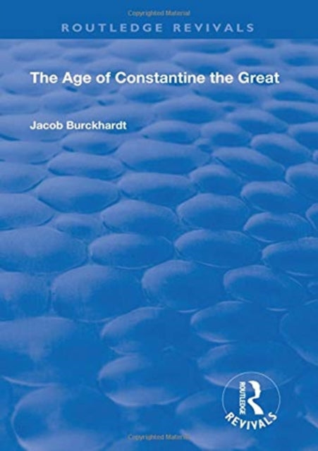 Book cover of: Age of Constantine the Great (1949). By: Jacob Burckhardt