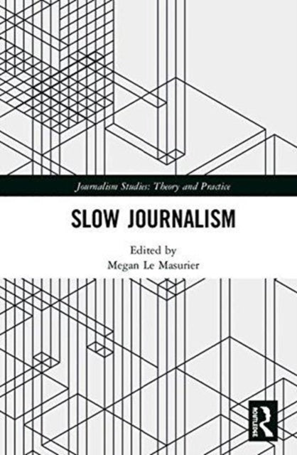 Book cover of: Slow Journalism. By: Megan Le Masurier