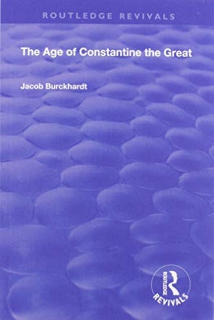 Book cover of: Age of Constantine the Great (1949). By: Jacob Burckhardt
