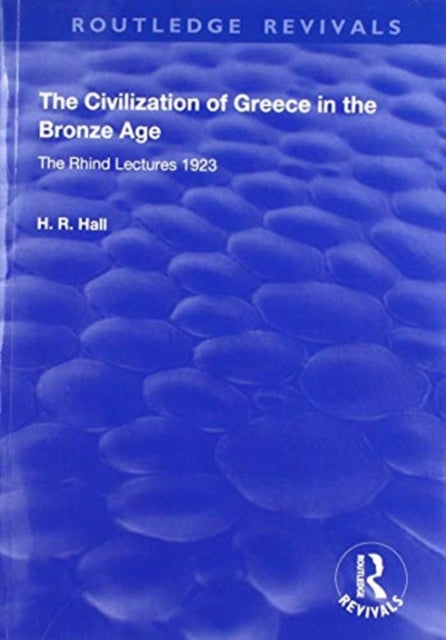 The Civilization of Greece in the Bronze Age (1928)