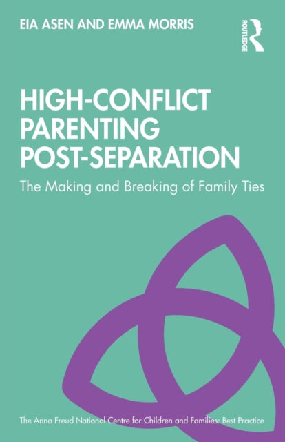 Book cover of: High-Conflict Parenting Post-Separation. By: Eia Asen