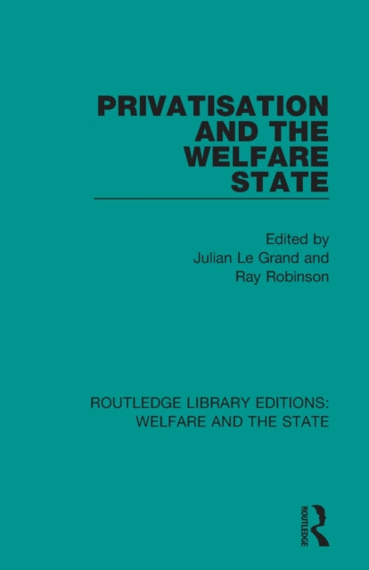 Book cover of: Privatisation and the Welfare State. By: Julian Le Grand