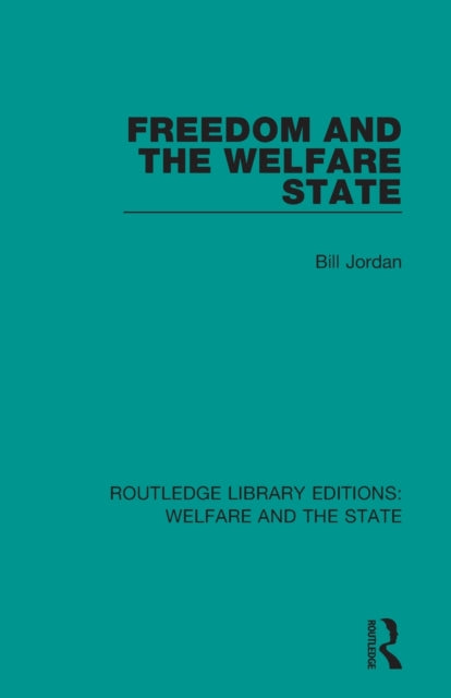 Book cover of: Freedom and the Welfare State. By: Bill Jordan