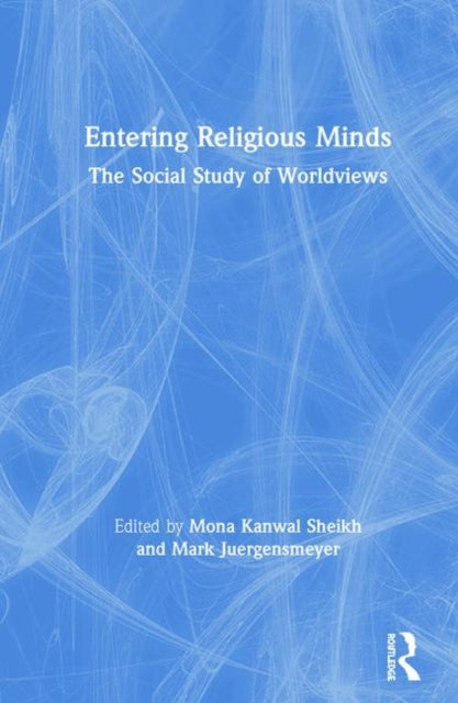 Book cover of: Entering Religious Minds. By: Mona Kanwal Sheikh