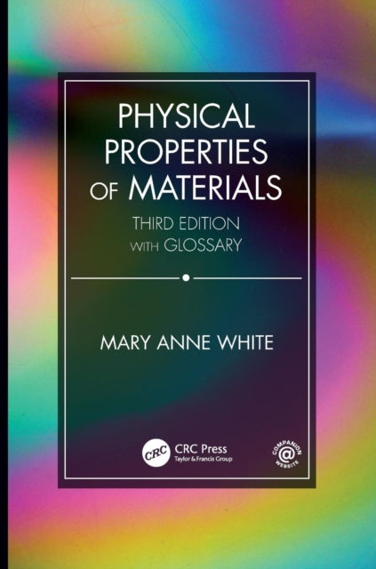 Book cover of: Physical Properties of Materials, Third Edition. By: Mary Anne White