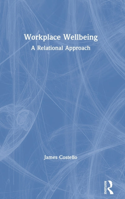 Book cover of: Workplace Wellbeing. By: James Costello
