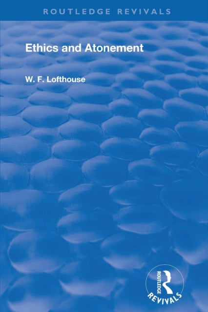 Book cover of: Ethics & Atonement. By: W. F. Lofthouse