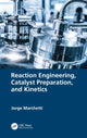 Book cover of: Reaction Engineering, Catalyst Preparation, and Kinetics. By: Jorge Mario Marchetti