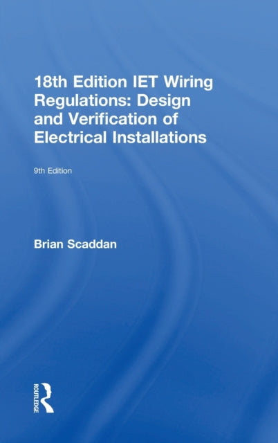 Book cover of: IET Wiring Regulations: Design and Verification of Electrical Installations. By: Brian Scaddan