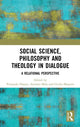 Book cover of: Social Science, Philosophy and Theology in Dialogue. By: Pierpaolo Donati