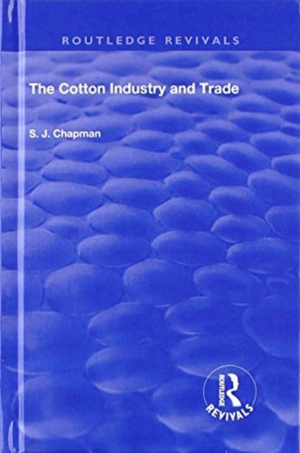 Book cover of: Cotton Industry and Trade. By: S. J. Chapman