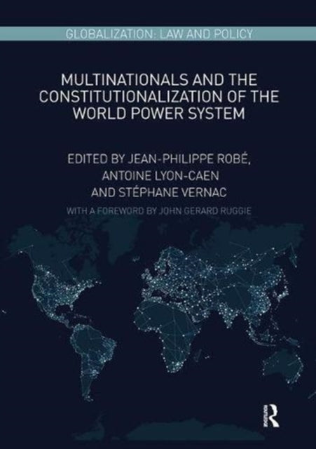 Book cover of: Multinationals and the Constitutionalization of the World Power System. By: Jean-Philippe Robé