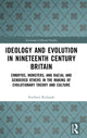 Book cover of: Ideology and Evolution in Nineteenth Century Britain. By: Evelleen Richards