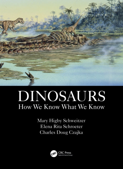 Book cover of: Dinosaurs. By: Mary Higby Schweitzer