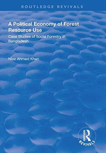 Book cover of: Political Economy of Forest Resource Use. By: Niaz Ahmed Khan