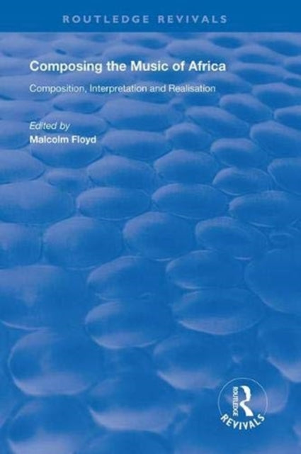 Book cover of: Composing the Music of Africa. By: Malcolm Floyd