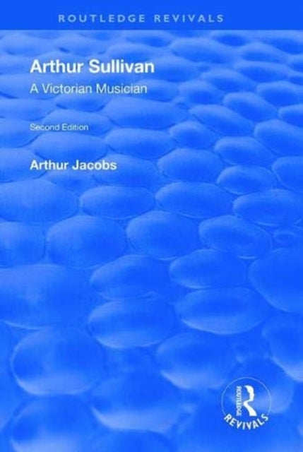 Book cover of: Arthur Sullivan: A Victorian Musician