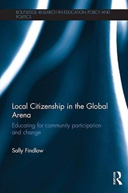 Book cover of: Local Citizenship in the Global Arena. By: Sally Findlow