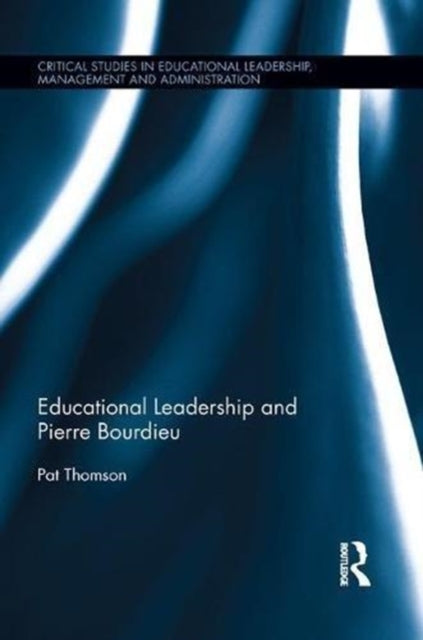 Book cover of: Educational Leadership and Pierre Bourdieu. By: Pat Thomson