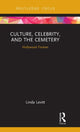 Book cover of: Culture, Celebrity, and the Cemetery. By: Linda Levitt