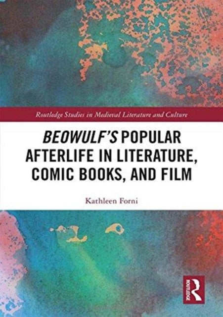 Book cover of: Beowulf's Popular Afterlife in Literature, Comic Books, and Film. By: Kathleen Forni
