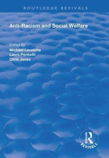 Book cover of: Anti-racism and Social Welfare. By: Michael Lavalette
