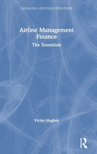 Book cover of: Airline Management Finance. By: Victor Hughes