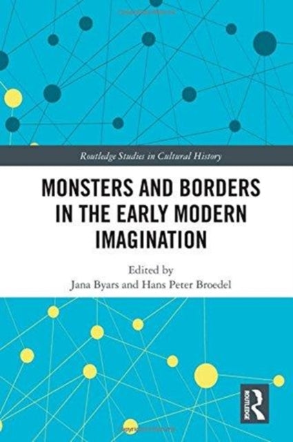 Book cover of: Monsters and Borders in the Early Modern Imagination. By: Jana Byars