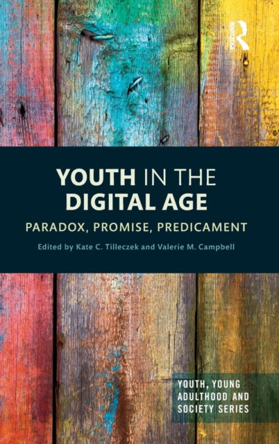 Book cover of: Youth in the Digital Age. By: Kate C. Tilleczek