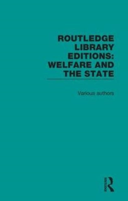 Book cover of: Routledge Library Editions: Welfare and the State