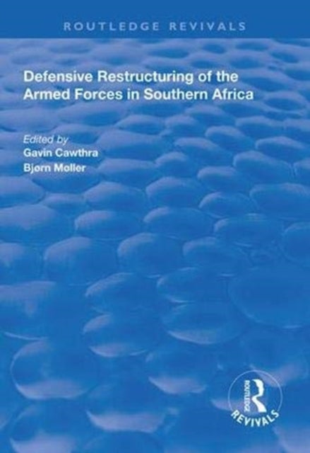Book cover of: Defensive Restructuring of the Armed Forces in Southern Africa. By: Gavin Cawthra