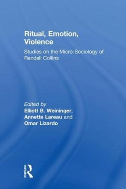 Book cover of: Ritual, Emotion, Violence. By: Elliott B. Weininger
