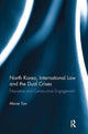 Book cover of: North Korea, International Law and the Dual Crises. By: Morse Tan