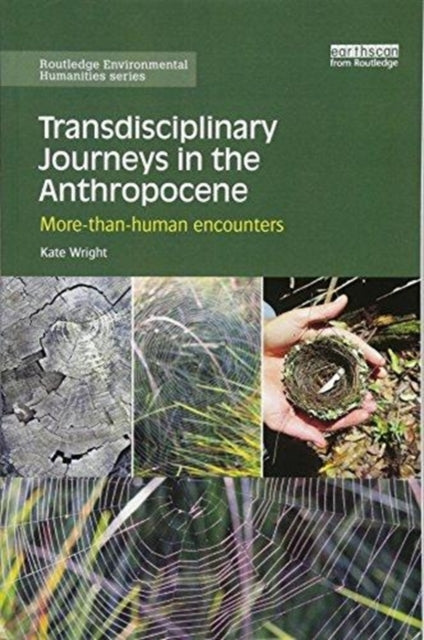 Book cover of: Transdisciplinary Journeys in the Anthropocene. By: Kate Wright