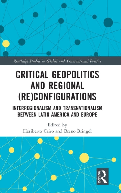 Book cover of: Critical Geopolitics and Regional (Re)Configurations. By: Heriberto Cairo