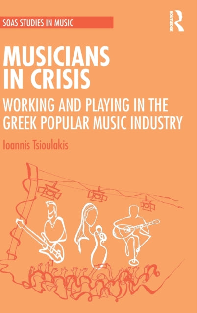 Book cover of: Musicians in Crisis. By: Ioannis Tsioulakis