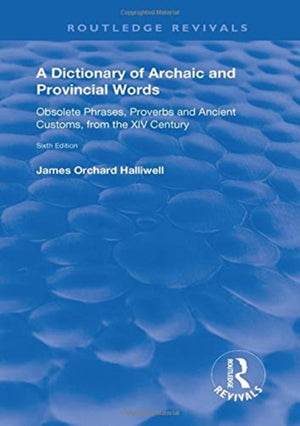 A Dictionary of Archaic and Provincial Words