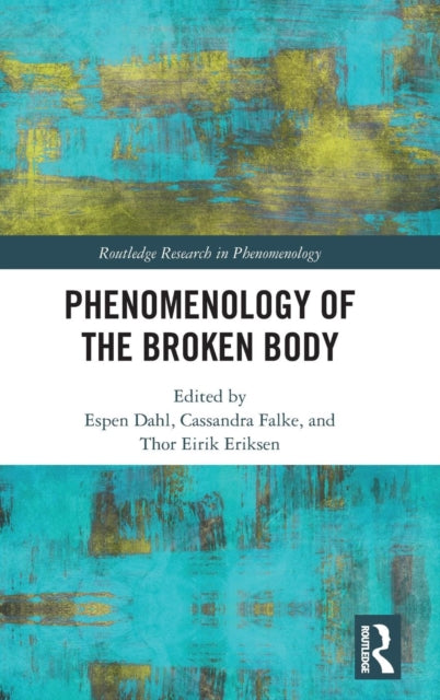 Book cover of: Phenomenology of the Broken Body. By: Espen Dahl