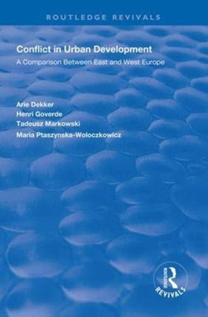 Book cover of: Conflict in Urban Development. By: Arie Dekker
