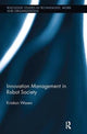 Book cover of: Innovation Management in Robot Society. By: Kristian Wasén