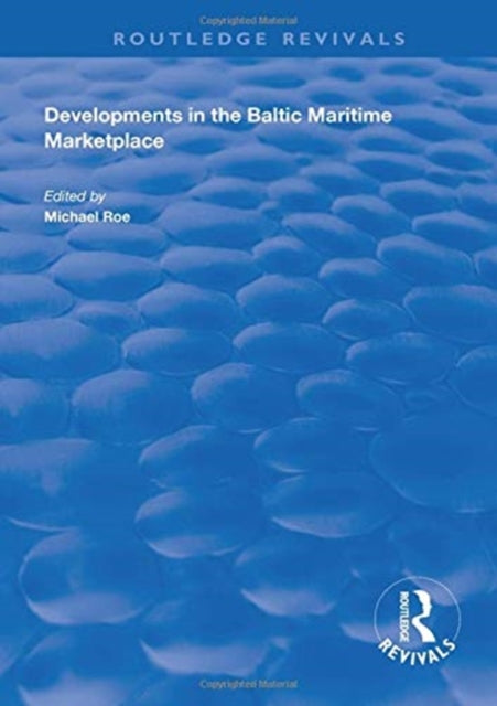 Book cover of: Developments in the Baltic Maritime Marketplace. By: Michael Roe